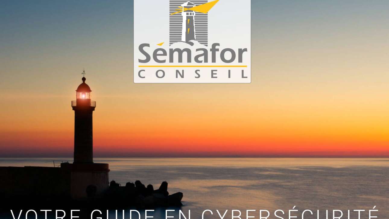 Sémafor Conseil - Votre guide en Cybersécurité